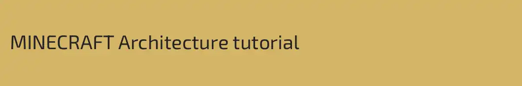 MINECRAFT Architecture tutorial